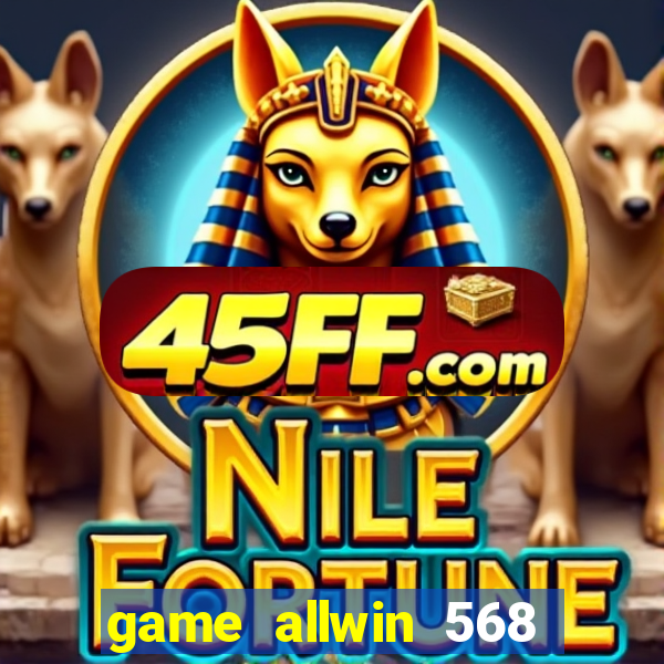 game allwin 568 com login